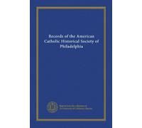 Records of the American Catholic Historical Society of Philadelphia