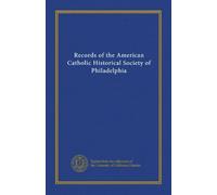Records of the American Catholic Historical Society of Philadelphia