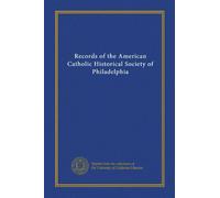 Records of the American Catholic Historical Society of Philadelphia