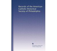 Records of the American Catholic Historical Society of Philadelphia: Volume 1