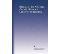 Records of the American Catholic Historical Society of Philadelphia: Volume 2