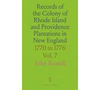 Records of the Colony of Rhode Island and Providence Plantations in New England: 1770 to 1776
