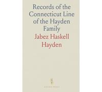 Records of the Connecticut Line of the Hayden Family