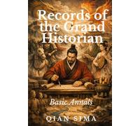 Records of the Grand Historian: Basic Annals