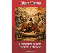 Records of the Grand Historian: Biographies II