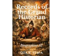 Records of the Grand Historian: Biographies III