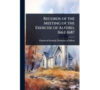 Records of the Meeting of the Exercise of Alford, 1662-1687