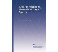 Records relating to the early history of Boston: Volume 7