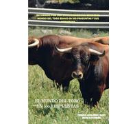 RECORRIDO POR UNA GANADERIA BRAVA: CONOCE EL MUNDO DEL TORO BRAVO EN 100 PREGUNTAS Y SUS REPUESTAS: EL MUNDO DEL TORO EN 100 RESPUESTAS