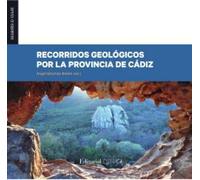 Recorridos geológicos por la provincia de Cádiz: 4 (Diarios de viaje)