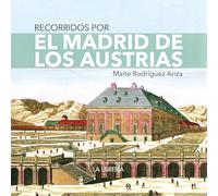 Recorridos por el Madrid de los austrias (HISTORIAS DE MADRID)