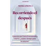 Recorriendo el después: Trastorno por Estrés Postraumático (TEPT): ¿cuánto tiempo para levantarse?