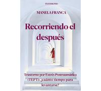 Recorriendo el después: Trastorno por Estrés Postraumático (TEPT): ¿cuánto tiempo para levantarse?