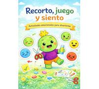 Recorto, juego y siento.: Actividades emocionales para divertirme. (Aprende con Lumo)