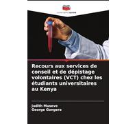 Recours aux services de conseil et de dépistage volontaires (VCT) chez les étudiants universitaires au Kenya