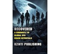 Recovered: A Chronicle of Global UFO Crash Retrievals (UFOs Of The World)