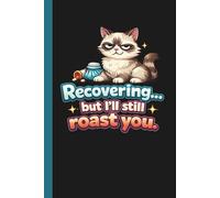 Recovering But I'll Still Roast You: Funny Surgery Recovery Journal