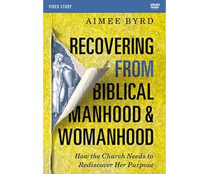 Recovering from Biblical Manhood and Womanhood Video Study [DVD]