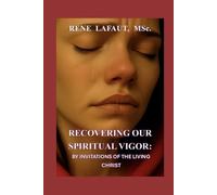 Recovering Our Spiritual Vigor: By Invitations of the Living Christ