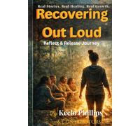 Recovering Out Loud: A Reflect & Release Journey