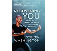 Recovering You: Soul Care and Mindful Movement for Overcoming Addiction