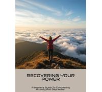 Recovering Your Power: A Woman'S Guide To Conquering Anxiety And Depression