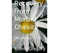 Recovery from Mobid Obesity: the journey so far