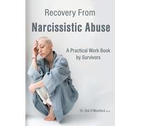 Recovery From Narcissistic Abuse - A Practical Work Book by Survivors