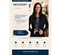 Recovery in Action: 10-Week Substance Use Recovery Self-Help Workbook