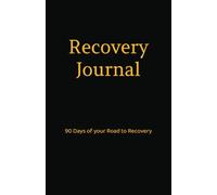 Recovery Journal: 90 Days of your Road to Recovery What have you done for your recovery today? What are you grateful today?