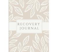 Recovery Journal: A 60-Day Guided Sobriety & Healing Workbook