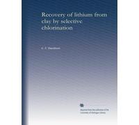 Recovery of lithium from clay by selective chlorination