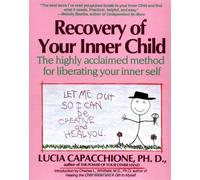 [Recovery of Your Inner Child: The Highly Acclaimed Method for Liberating Your Inner Self] [Capacchione, Lucia] [March, 1991]