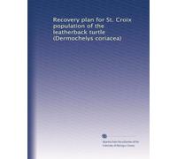Recovery plan for St. Croix population of the leatherback turtle (Dermochelys coriacea)