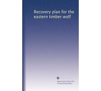Recovery plan for the eastern timber wolf