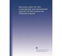Recovery plan for the endangered and threatened species of the California Channel Islands