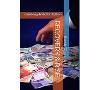 RECOVERY & RISE: Gambling Addiction Edition (Recover & Rise Series)