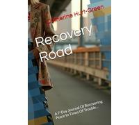 Recovery Road: A 7-Day Journal Of Recovering Peace In Times Of Trouble...