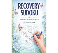 RECOVERY SUDOKU: Easy-to-Read Puzzles for Adults and Seniors.Large Print Puzzles for Quiet Focus and Relaxation