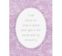Recovery Themed Journal with Color Interior: Positive Intention for Women Recovering from Long-Term Illness, Injury, Alcohol or Addiction