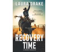 Recovery Time: Formerly titled, Nothing Sweeter (Roughstock Hearts)