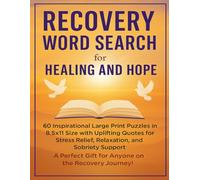 Recovery Word Search for Healing and Hope: 60 Inspirational Large Print Puzzles in 8.5x11 Size with Uplifting Quotes for Stress Relief, Relaxation, ... Gift for Anyone on the Recovery Journey!