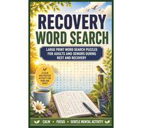 RECOVERY WORD SEARCH: Large Print Word Search Puzzles for Adults and Seniors During Recovery and Rest. Calm, Relaxing and Focus
