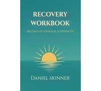 Recovery Workbook: 365 Days of Strength And Renewal
