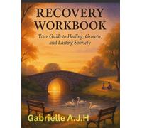 Recovery Workbook: Guided Journal & Exercises for Healing