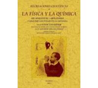 Recreaciónes científicas o la física y la química sin aparatos ni laboratorio y sólo por los juegos de la infancia (SIN COLECCION)