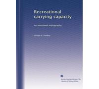 Recreational carrying capacity: An annotated bibliography.