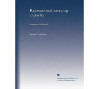 Recreational carrying capacity: an annotated bibliography