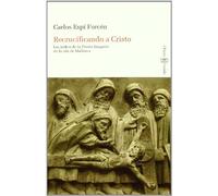 Recrucificando a Cristo : los judíos de la Passio Imaginis en la Isla de Mallorca (SIN COLECCION)