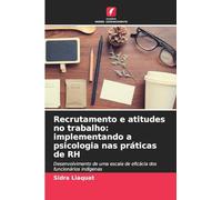 Recrutamento e atitudes no trabalho: implementando a psicologia nas práticas de RH